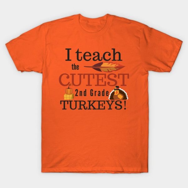 I Teach the Cutest Turkeys Second 2nd Grade