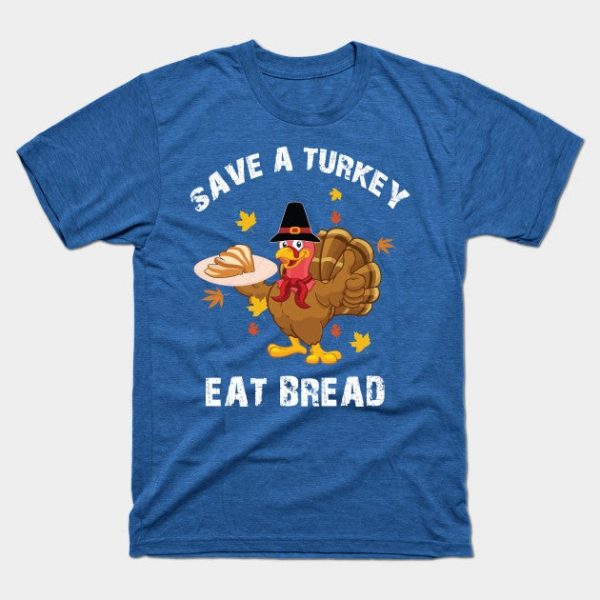 Save A Turkey Eat Bread Funny Gift For Thanksgiving Day