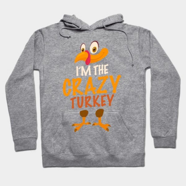 I'm the Crazy Turkey Fuuny Thanksgiving Day Gift