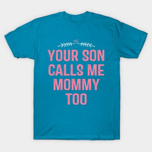 Your Son Calls Me Mommy Too
