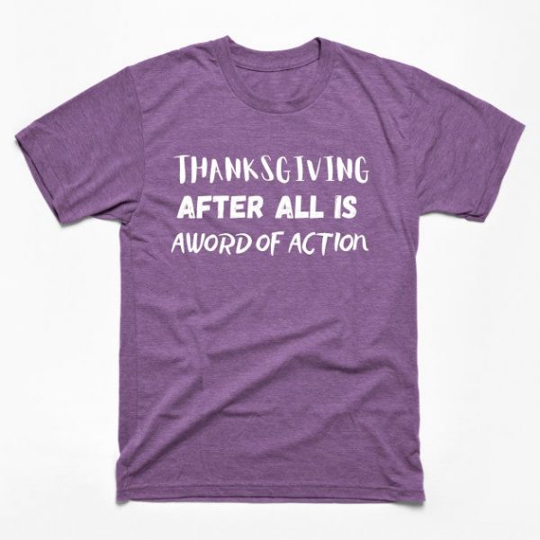 Thanksgiving After All Is A Word Of Action