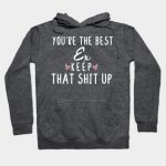 You're The Best Ex Keep That Shit Up- Ex gift - Ex's day christmas vintage retro