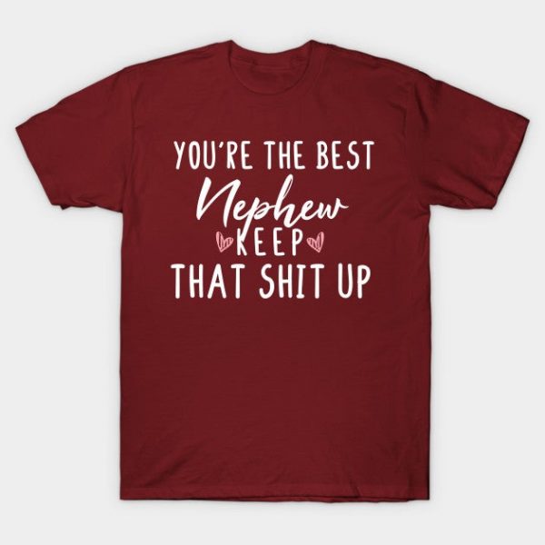 You're The Best Nephew Keep That Shit Up- Nephew gift - Nephew's day christmas vintage retro