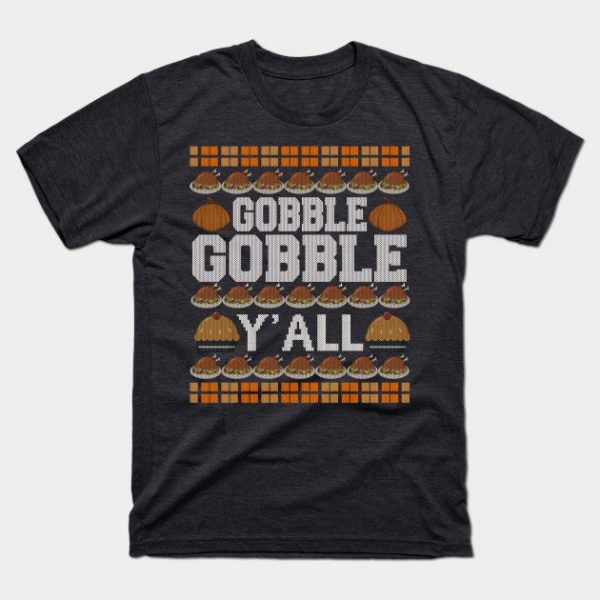 Ugly Thanksgiving Design - Gobble Gobble Y'all