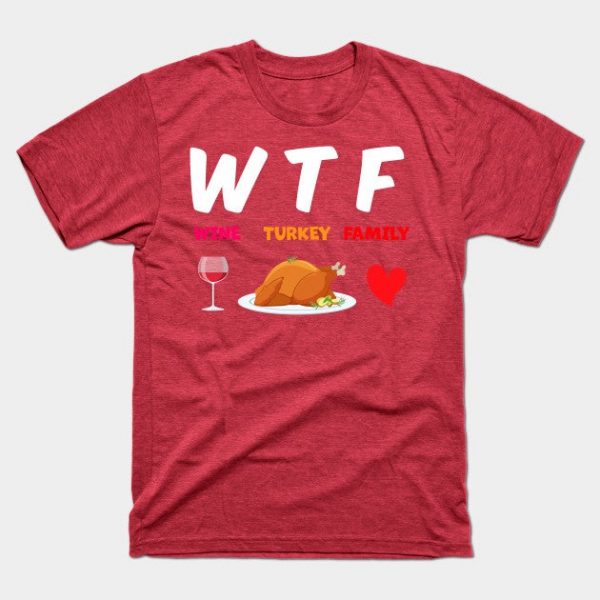 WTF Wine Turkey Family Happy Thanksgiving