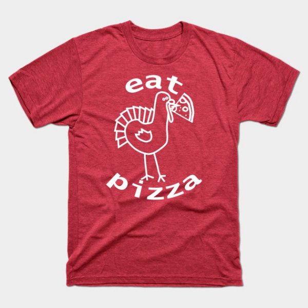White Line Eat Pizza for Funny Thanksgiving