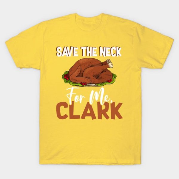 Save The Neck For Me, Clark Thanksgiving - Turkey Meat Lover
