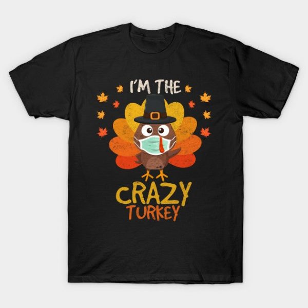 I'm the Crazy Turkey Fuuny Thanksgiving 2020 Face mask