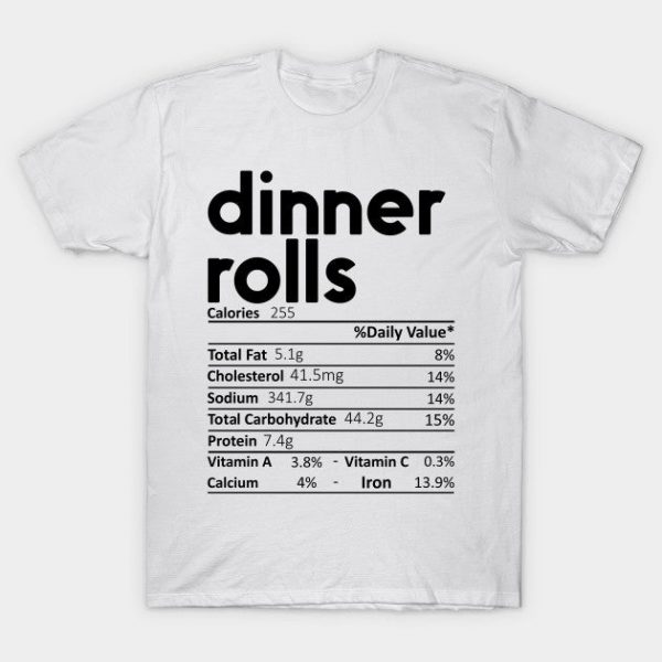 Dinner Rolls Nutrition Facts Gift Funny Thanksgiving Costume