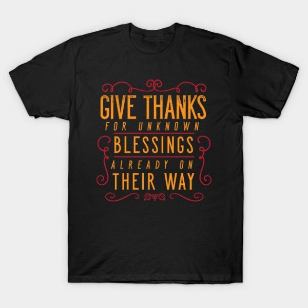 Give Thanks For Unknown Blessings Already On Their Way