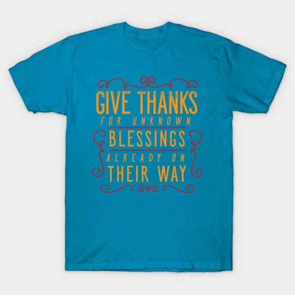 Give Thanks For Unknown Blessings Already On Their Way
