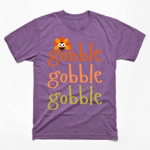 Gobble Gobble Funny Thanksgiving