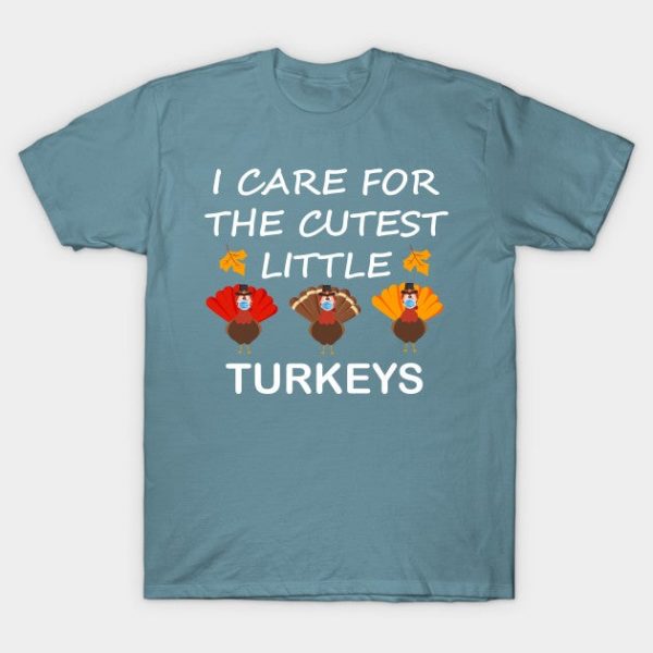 I Care For The Cutest Little Turkeys Shirt/ Thanksgiving Nurse T-Shirt/ Nursing Student Fall Nurse Thanksgiving Tee