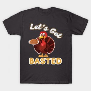 Lets Get Busted Funny Thanksgiving Turkey Lover