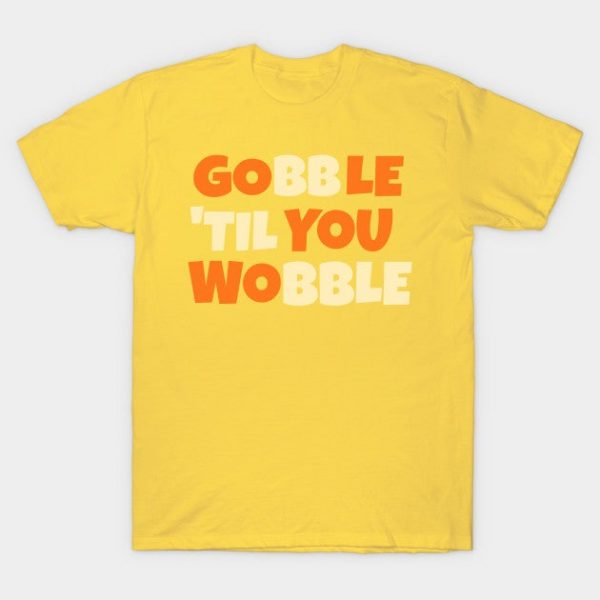 Gobble 'til You Wobble Thanksgiving