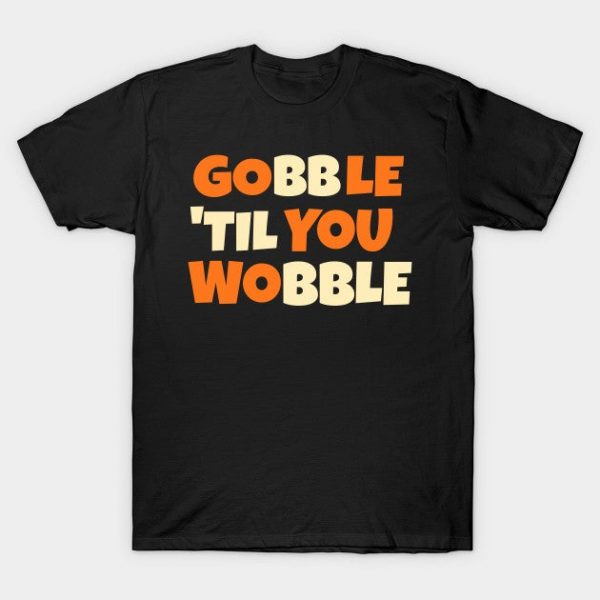 Gobble 'til You Wobble Thanksgiving