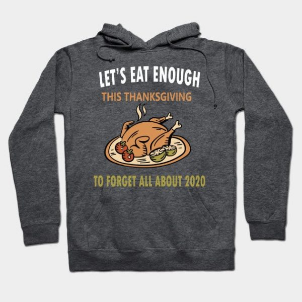 Let's eat enough this thanksgiving, Funny turkey gift 2020