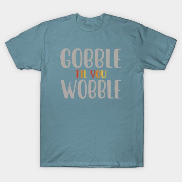 Gobble Till You Wobble Vintage Retro Thanksgiving Gift For Mom Daughter Grandma Auntie Wife
