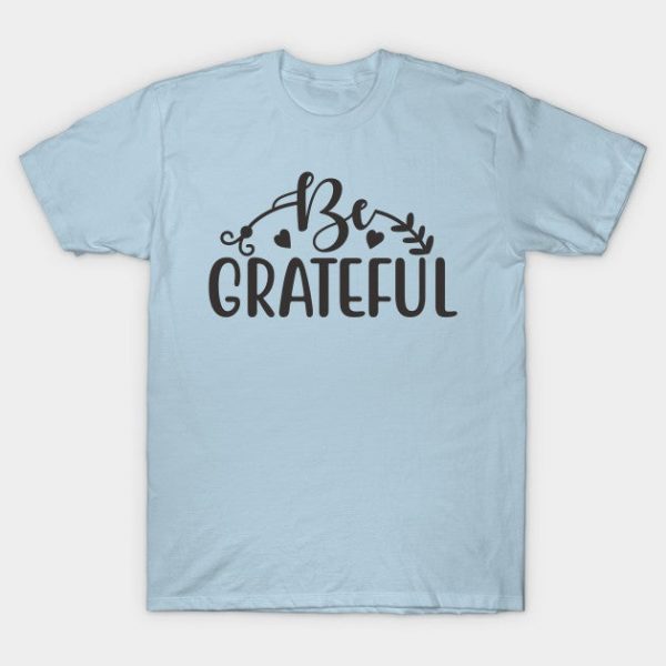 Be Grateful
