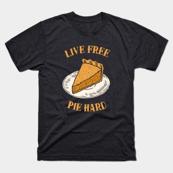 Live Free Pumpkin Pie Hard
