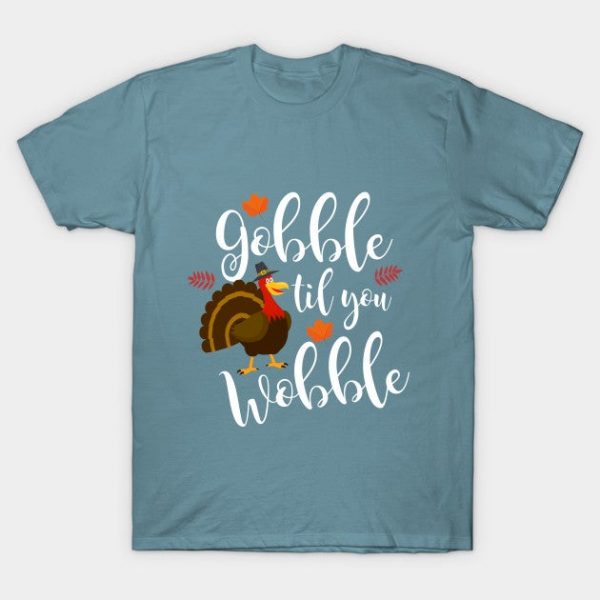 Cute & Funny Gobble Til You Wobble Thanksgiving