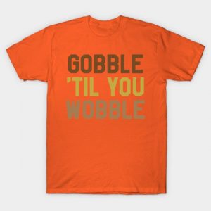 Thanksgiving Day - Gobble Til You Wobble