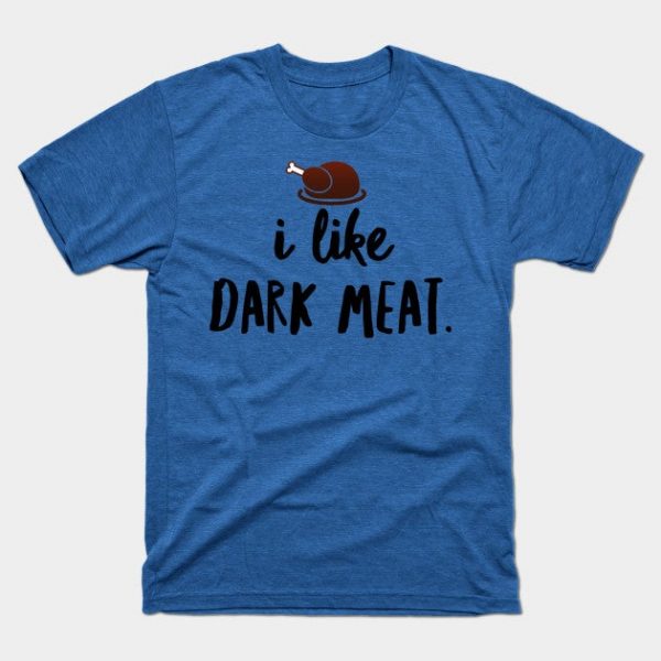 Dark Meat Lover