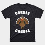 Gobble Gobble - Funny Thanksgiving Day