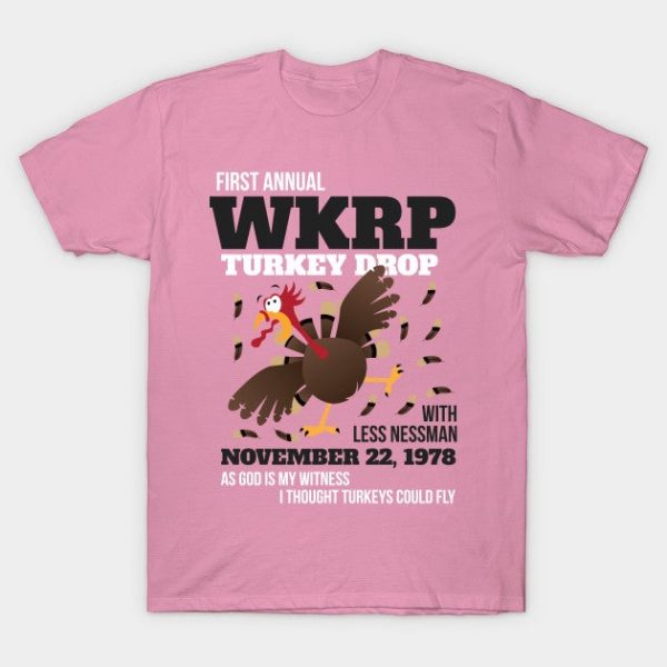 WKRP Thanksgiving Turkey Drop Thanksgiving Turkey Dinner Gift Funny T-Shirt