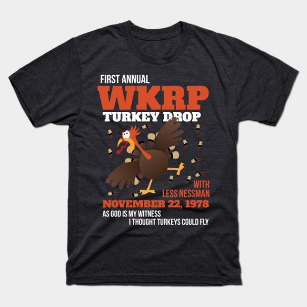 WKRP Thanksgiving Turkey Drop Thanksgiving Turkey Dinner Gift T-Shirt