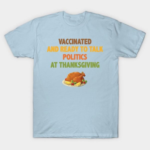 Vaccinated And Ready To Talk Politics At Thanksgiving