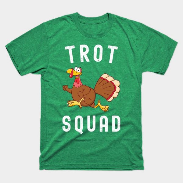 Trot Squad Thanksgiving Turkey Day Gift