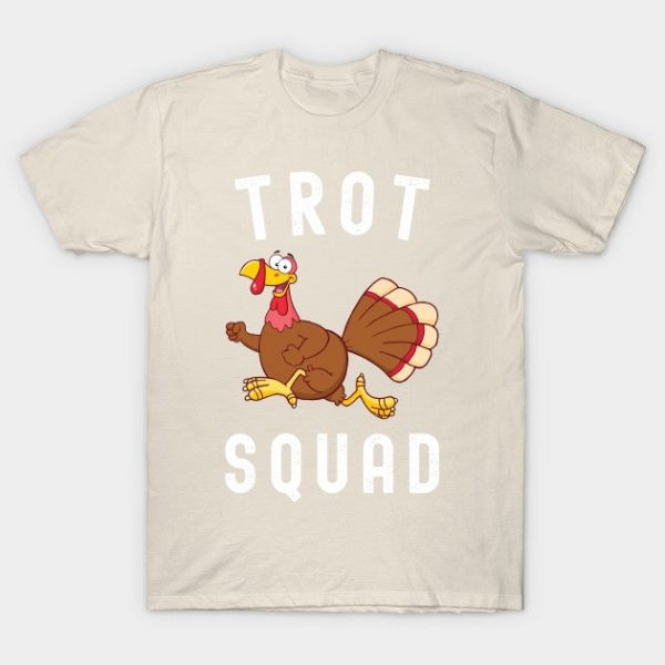 Trot Squad Thanksgiving Turkey Day Gift