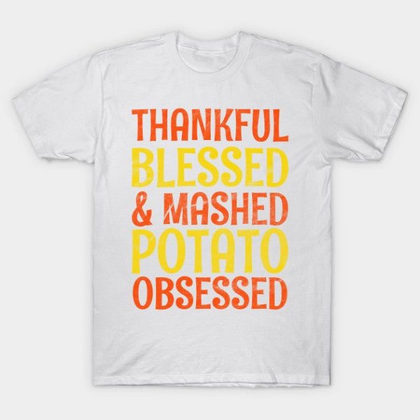 Womens Thankful Blessed And Mashed Potato Obsessed Funny Thanksgiving