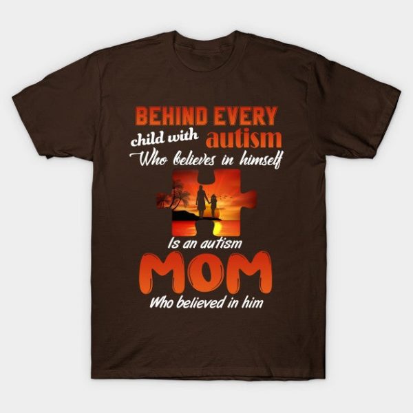 Behind Every Child With Autism Believe In Himself Autism Mom