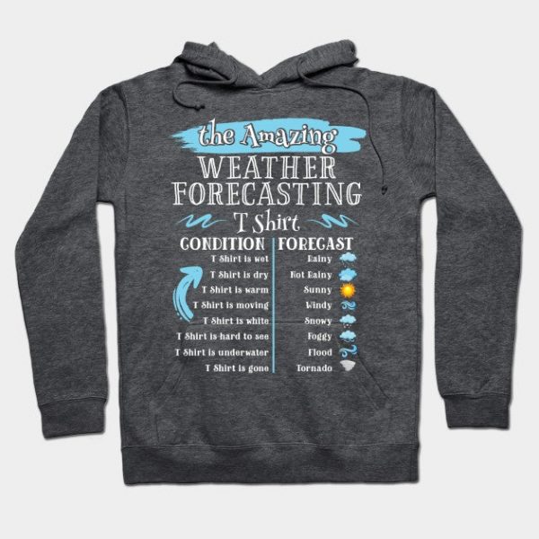 Funny Believe In Meteorology The Amazing Weather Forecasting