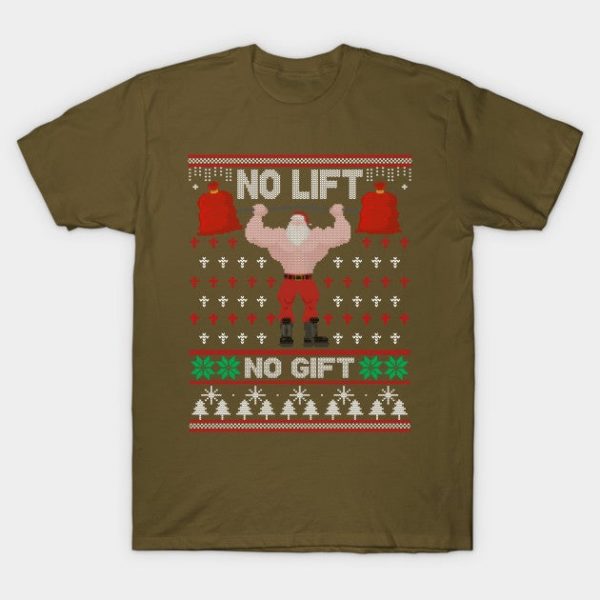 No Lift No Gift Tee Ugly Christmas Gym Santa Funny Xmas Gift