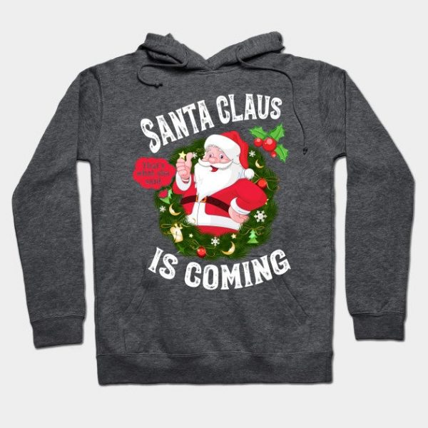 Santa Claus Is Coming That's What She Said Christmas Season