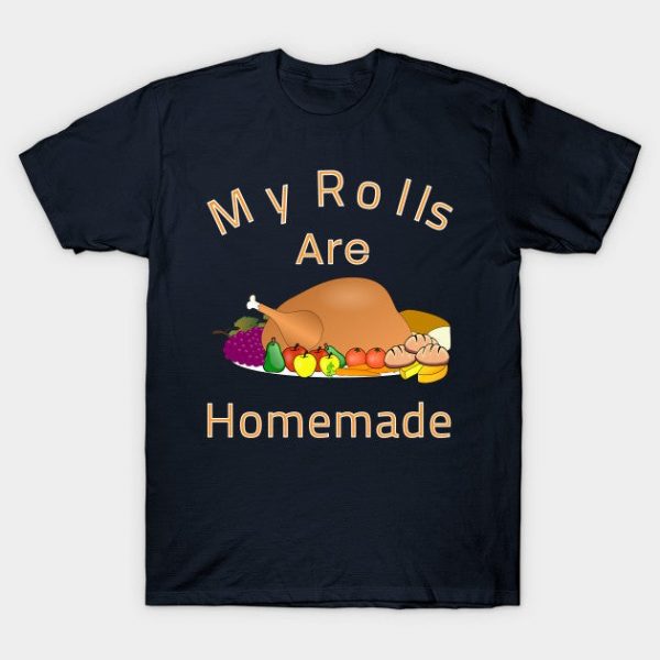 My Rolls Are Homemade Funny Cartoon Dish Turkey Gift