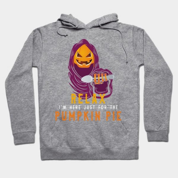 Relax I'm Here Just For The Pumpkin Pie Thanksgiving T-Shirt