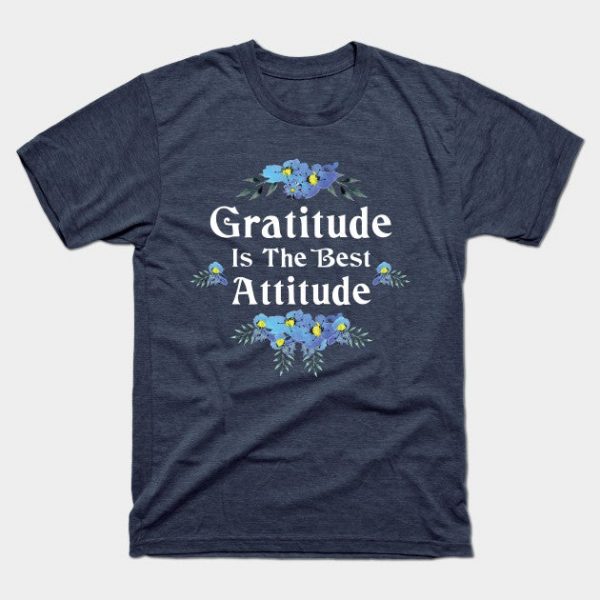 Gratitude is the best attitude