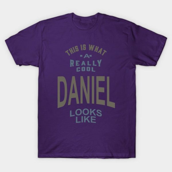 Is Your Name, Daniel. This shirt is for you!