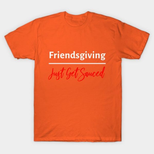 Friendsgiving Just Get Sauced