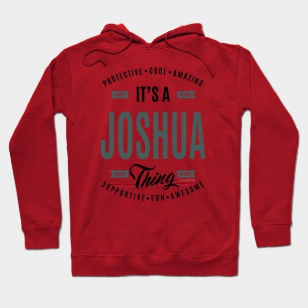 Is Your Name Joshua? This shirt is for you!