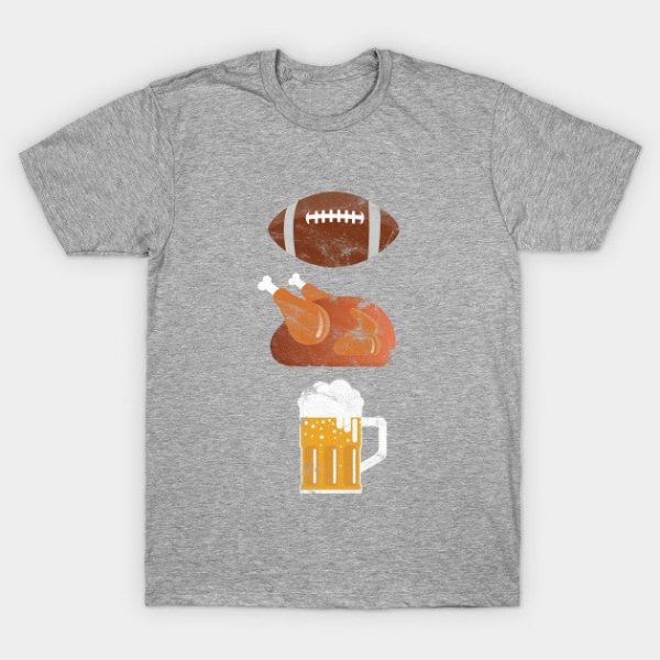 Football - Turkey - Beer - Thanksgiving Day Parade Shirt