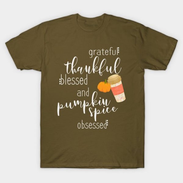Grateful Thankful Blessed, Pumpkin Spice Obsessed