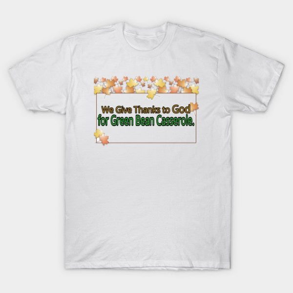 Jesus T-Shirts Thanksgiving Thankful for Green Bean Casserole