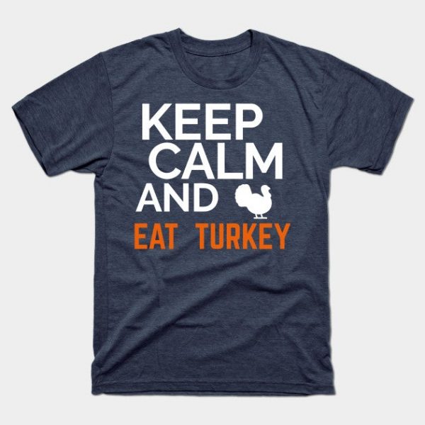 Keep Calm And Eat Turkey Gifts for thanksgiving