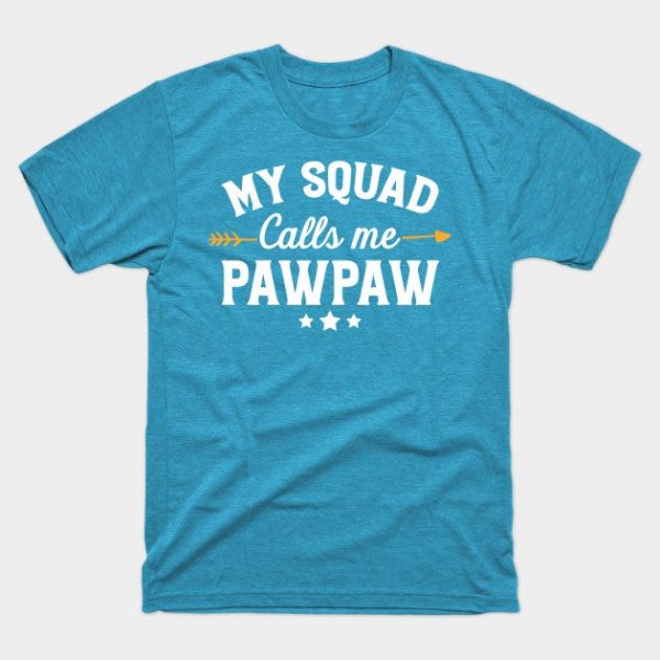 My squad calls me pawpaw