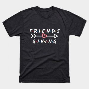 Friends-giving Day Thanksgiving Turkey Day Friends-giving
